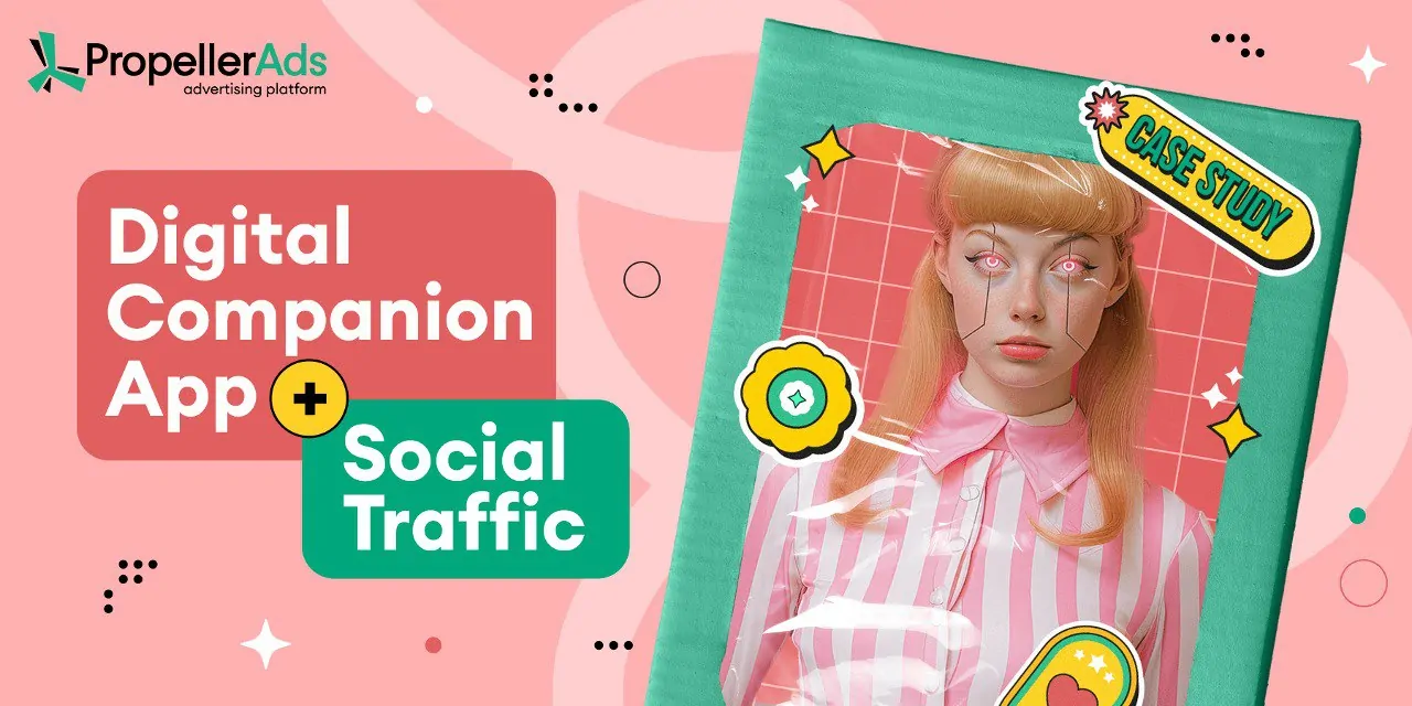 PropellerAds - Digital-Companion-App-Social-Traffic