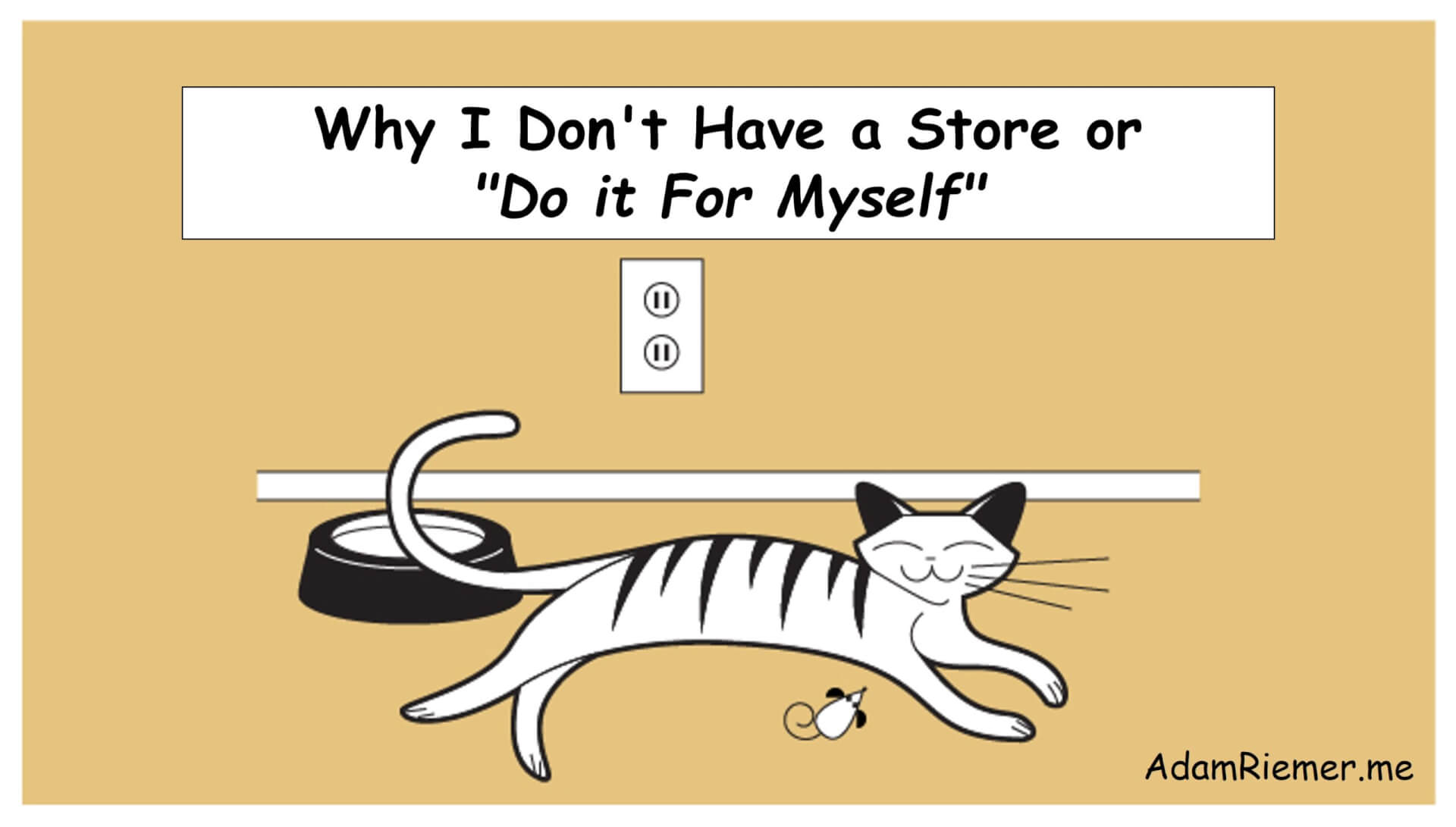 Why I Don’t Have a Store...