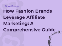 How Fashion Brands Leverage Affiliate Marketing: A Comprehensive Guide